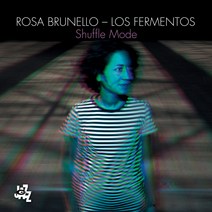 Rosa Brunello & Los Fermentos - Shuffle Mode 유럽수입반