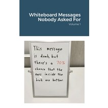 (영문도서) Whiteboard Messages Nobody Asked For Paperback, Lulu.com, English, 9781387325153