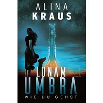 LUNAM UMBRA Wie du gehst (German Edition) Paperback