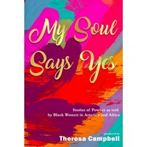 My Soul Says Yes: Stories of PowHer as told by Black Women in America and Africa Paperback, Independently Published, English, 9798577177669