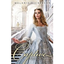 The Captive Maiden (Fairy Tale Romance Series) [페이퍼백]