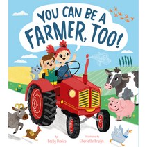 You Can Be a Farmer Too! Hardcover, Tiger Tales, English, 9781680102420