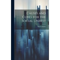 (영문도서) Causes and Cures for the Social Unrest Hardcover, Legare Street Press, English, 9781020931925