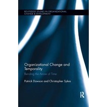 Organizational Change and Temporality: Bending the Arrow of Time Paperback, Routledge, English, 9781138624061