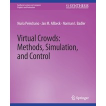 (영문도서) Virtual Crowds: Methods Simulation and Control Paperback, Springer, English, 9783031792410