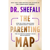 The Parenting Map: Step-by-Step Solutions to Consciously Create the Ultimate Parent-Child Relationsh