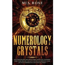 Numerology & Crystals: Have Unstoppable Success in Your Career Relationships Make Your Dreams A Re... Hardcover, Kontakt Digital, English, 9781989785195