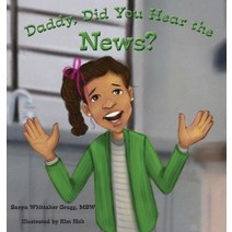Daddy Did You Hear the News?: (A Book on Bullying) Hardcover, 3g Publishing, English, 9781736535318