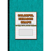 Colorful Hexagon Graph Notebook: Composition Notebook with Hexagonal Grid for School 바이오logy Chem