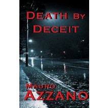 (영문도서) Death By Deceit: Second Edition Paperback, Mauro Azzano, English, 9781778010910