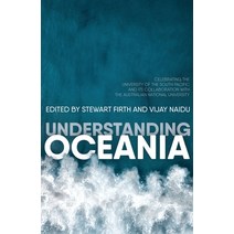 (영문도서) Understanding Oceania: Celebrating the University of the South Pacific and its collaboration ... Paperback, Anu Press, English, 9781760462888