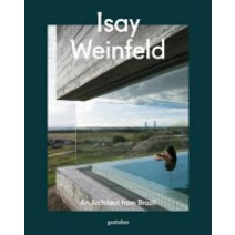 Isay Weinfeld:The Brazilian Architect, Die Gestalten Verlag