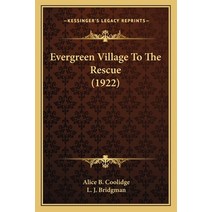 Evergreen Village To The Rescue (1922) Paperback, Kessinger Publishing