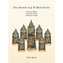 The Artistry of J. W. Remy Steins Hardcover, Lyn Ayers, English, 9780578810171