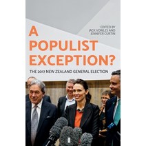 (영문도서) A Populist Exception?: The 2017 New Zealand General Election Paperback, Anu Press, English, 9781760463854