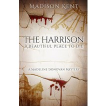The Harrison: A Beautiful Place to Die Paperback, Mister Welling Publishing