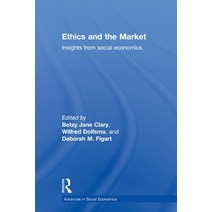 Ethics and the Market: Insights from Social Economics Paperback, Routledge