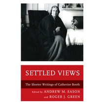 Settled Views: The Shorter Writings of Catherine Booth Paperback, Lexington Books