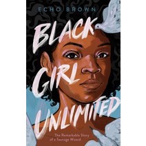 Black Girl Unlimited:The Remarkable Story of a Teenage Wizard, Henry Holt & Company