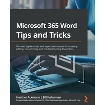 (영문도서) Microsoft 365 Word Tips and Tricks: Discover top features and expert techniques for creating ... Paperback, Packt Publishing, English, 9781800565432