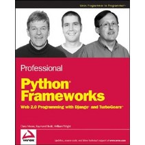 Professional Python Frameworks : Web 2.0 Programming With Django and Turbogears, Professional Python Framewor.., Moore, Dana/ Budd, Raymond/ Wr, Wiley
