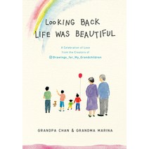 Looking Back Life Was Beautiful:A Celebration of Love from the Creators of Drawings for My Gran..., Tarcherperigee