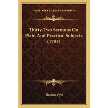 Thirty-Two Sermons On Plain And Practical Subjects (1783) Paperback, Kessinger Publishing