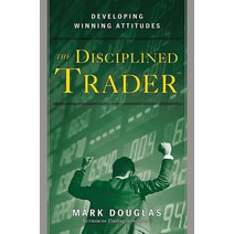 The Disciplined Trader: Developing Winning Attitudes [Hardcover]