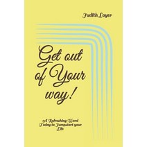 Get Out Of Your Way!: A Refreshing Word Today To Jumpstart Your Life Paperback, Independently Published