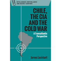 Chile the CIA and the Cold War: A Transatlantic Perspective Paperback, Edinburgh University Press