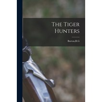 (영문도서) The Tiger Hunters Paperback, Hassell Street Press, English, 9781014543028