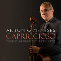 ALFREDO PIATTI / JEAN-LOUIS DUPORT / DAVID POPPER - CAPRICCIOSO / ANTONIO MENESES 카프리치오 : 뒤포르 피아티 포퍼의 무반주 첼로 에튀드와 카프리스 영국수입반, 1CD