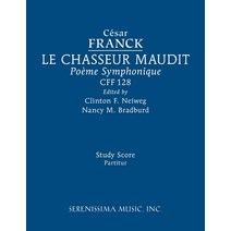 (영문도서) Le Chasseur maudit CFF 128: Study score Paperback, Serenissima Music, English, 9781608742790