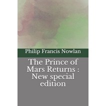 The Prince of Mars Returns: New special edition Paperback, Independently Published