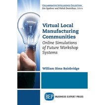Virtual Local Manufacturing Communities: Online Simulations of Future Workshop Systems Paperback, Business Expert Press, English, 9781948580748