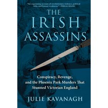 (영문도서) The Irish Assassins: Conspiracy Revenge and the Phoenix Park Murders That Stunned Victorian ... Paperback, Atlantic Monthly Press, English, 9780802149374