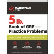 (영문도서) 5 lb. Book of GRE Practice Problems: 1 800+ Practice Problems in Book and Online Paperback, Manhattan Prep Publishing