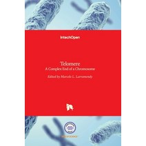 (영문도서) Telomere: A Complex End of a Chromosome Hardcover, Intechopen, English, 9789535127529