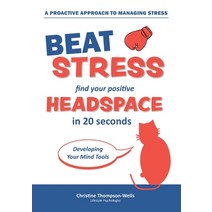 How To Beat Stress - Find Your Positive Head Space: Find Your Positive Head Space In 20 Seconds Paperback, Books for Reading on Line.com, English, 9780987352316