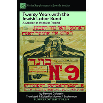 Twenty Years with the Jewish Labor Bund: A Memoir of Interwar Poland Paperback, Purdue University Press