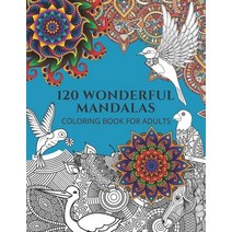 120 wonderful mandalas: Activity and coloring book entertainment and stress relief for adults Paperback, Independently Published, English, 9798722971159