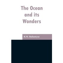 The Ocean and its Wonders Paperback, Alpha Edition