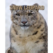 Snow Leopard: Incredible Pictures and Fun Facts about Snow Leopard Paperback, Independently Published
