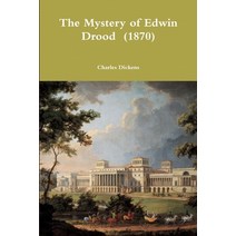 (영문도서) The Mystery of Edwin Drood (1870) Paperback, Lulu.com, English, 9780359173303