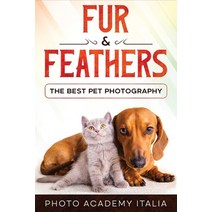 (영문도서) Fur and Feathers: The Best Pet Photography Paperback, Photo Academy Italia, English, 9781803007915