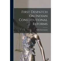 (영문도서) First Despatch On Indian Constitutional Reforms Paperback, Hassell Street Press, English, 9781015165403