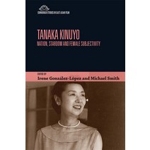 Tanaka Kinuyo: Nation Stardom and Female Subjectivity Paperback, Edinburgh University Press