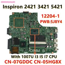 마더보드 메인보드 PWB:5J8Y4 12204-1 dell Inspiron 2421 3421 5421 노트북 마더 보드 1007U I3 I5 I7 3TH 세대 CPU CN-07GD, 2117U