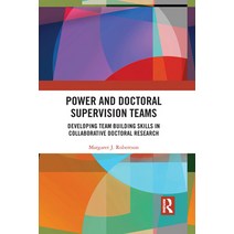 Power and Doctoral Supervision Teams: Developing Team Building Skills in Collaborative Doctoral Rese... Paperback, Routledge, English, 9781032093390