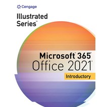 (영문도서) Illustrated Series Collection Microsoft 365 & Office 2021 Introductory Paperback, Cengage Learning, English, 9780357674925